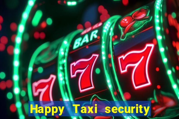 Happy Taxi security password road 96 happy